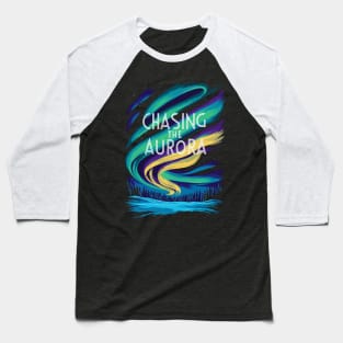 Chasing The Aurora Baseball T-Shirt